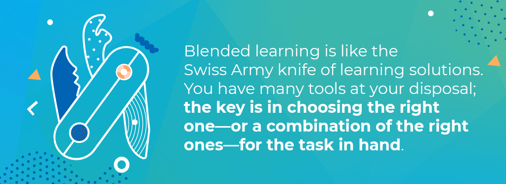 Blended learning is like the Swiss Army knife of learning solutions